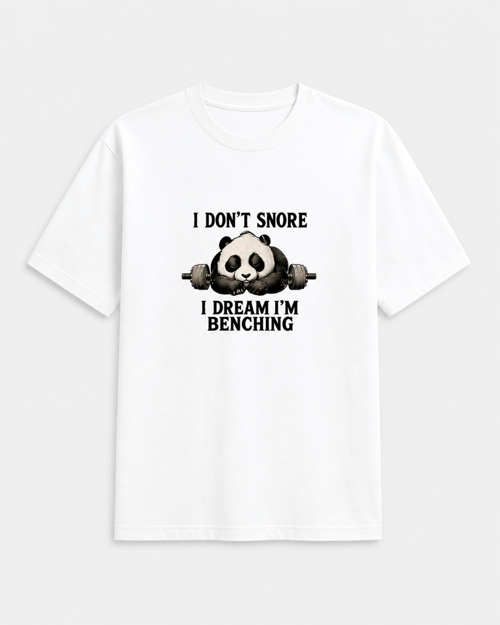 I Don’t Snore, I Dream I’m Benching Tee