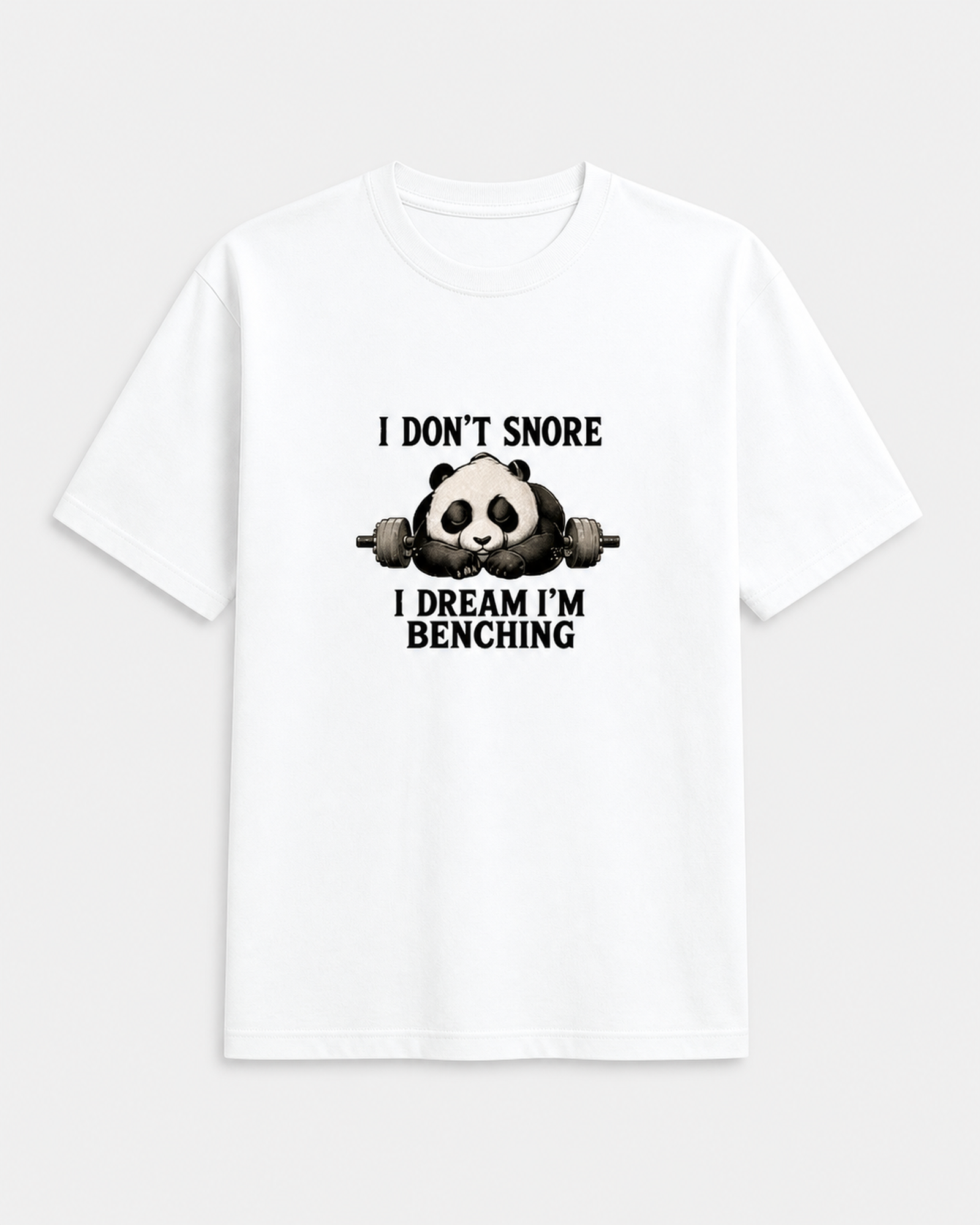 I Don’t Snore, I Dream I’m Benching Tee