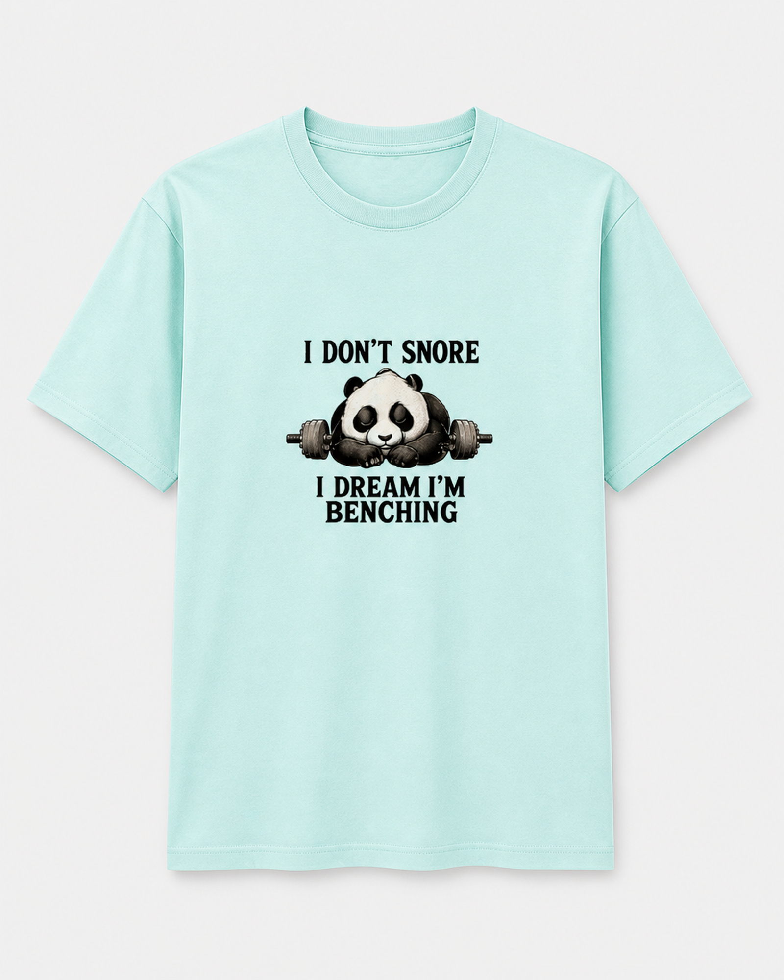 I Don’t Snore, I Dream I’m Benching Tee