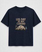 Leg Day Is My Cardio Tee