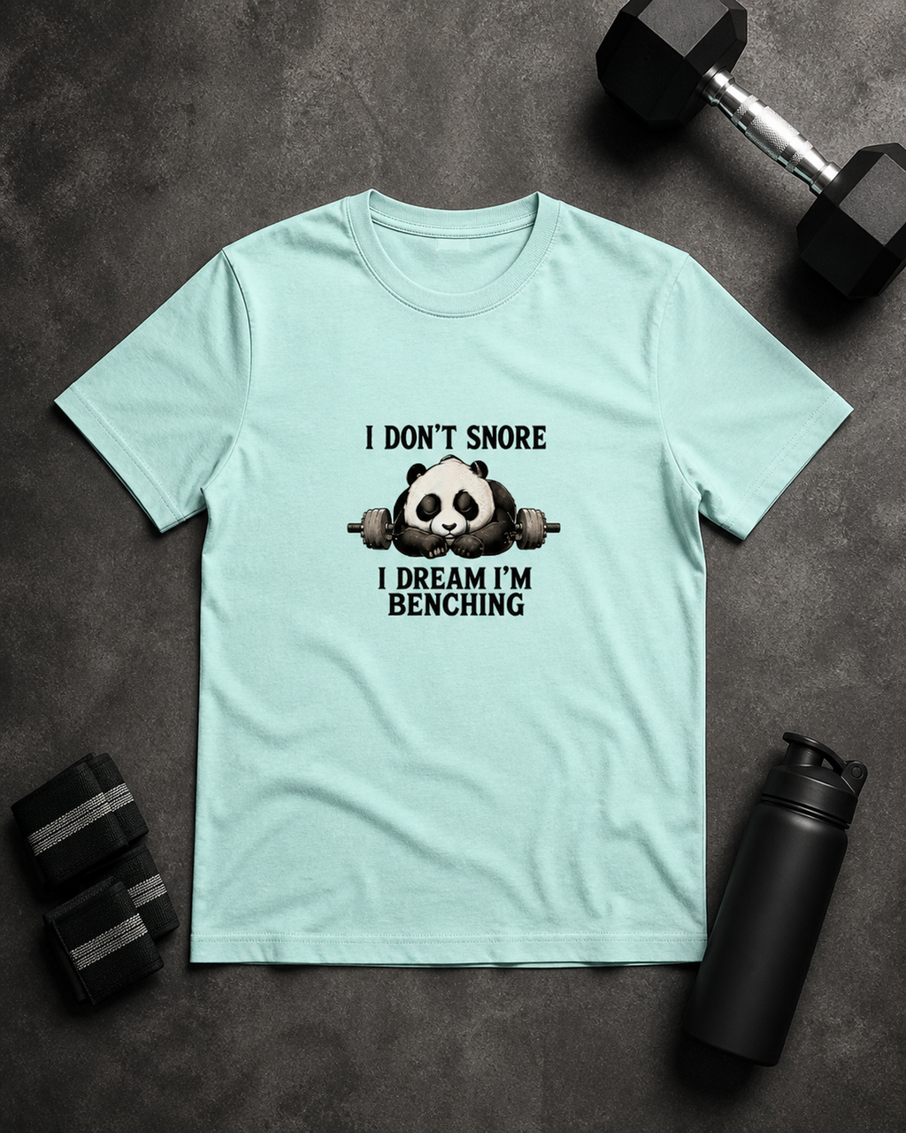 I Don’t Snore, I Dream I’m Benching Tee