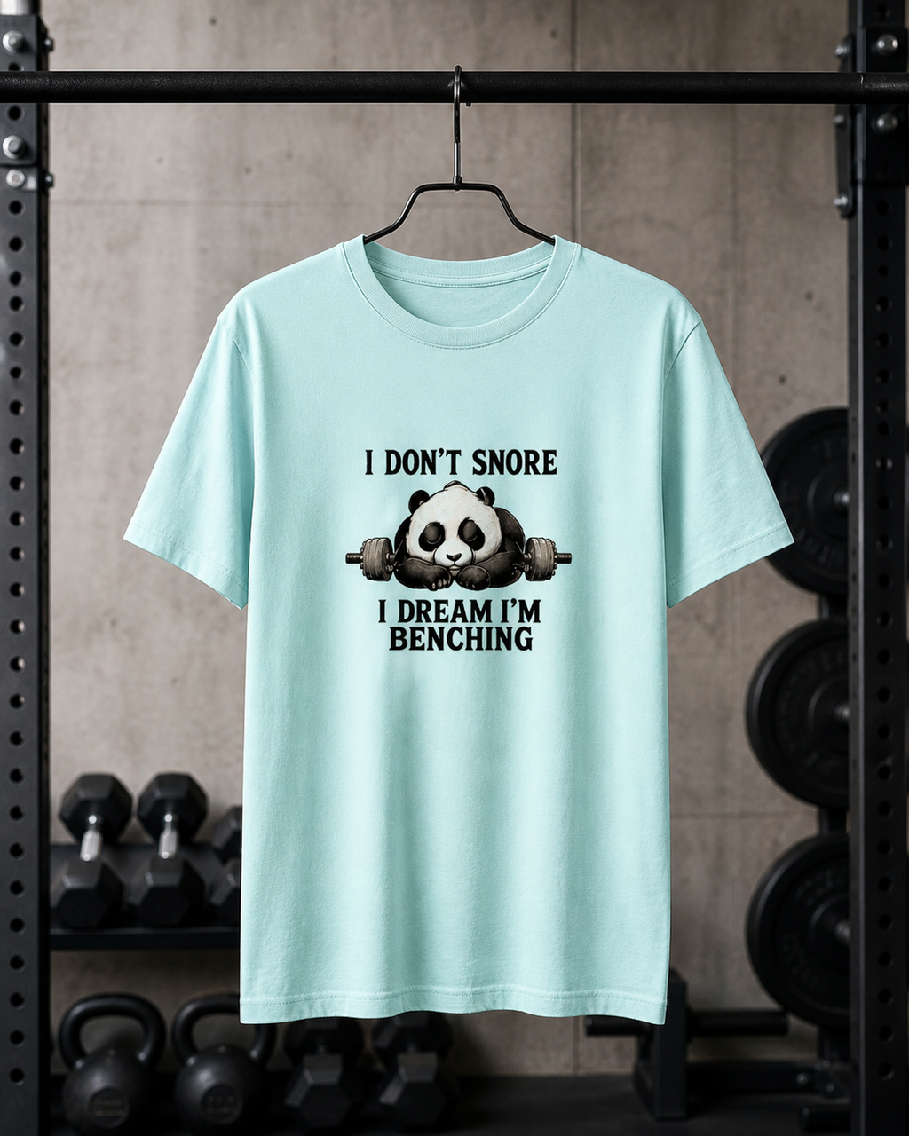 I Don’t Snore, I Dream I’m Benching Tee