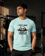 I Don’t Snore, I Dream I’m Benching Tee
